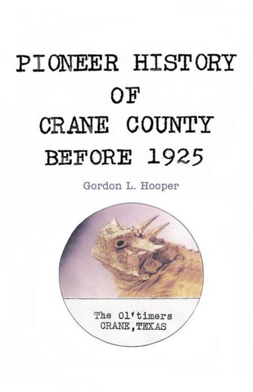 Cover of the book Pioneer History of Crane County Before 1925 by Gordon L. Hooper, iUniverse