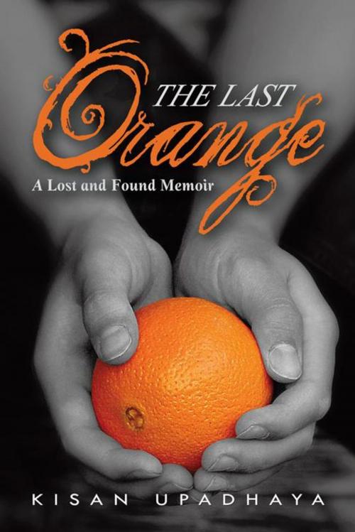 Cover of the book The Last Orange by Kisan Upadhaya, iUniverse