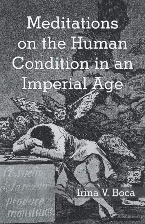 Cover of the book Meditations on the Human Condition in an Imperial Age by Irina V. Boca, iUniverse