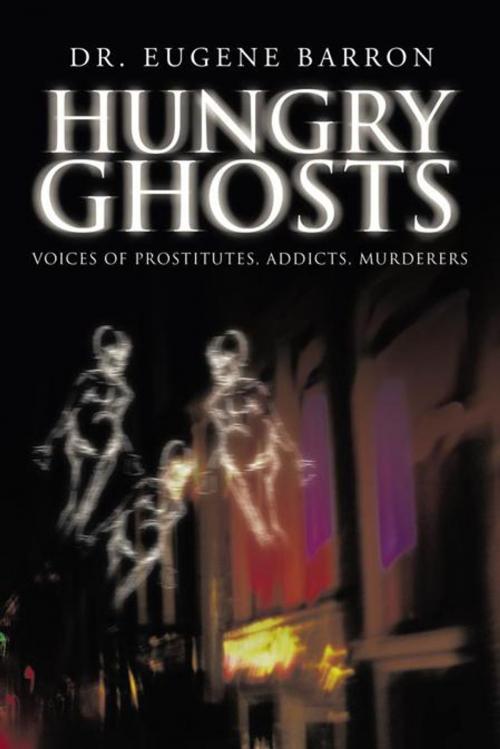 Cover of the book Hungry Ghosts by Dr. Eugene Barron, iUniverse