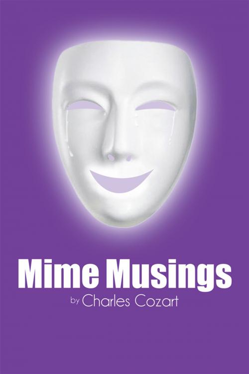 Cover of the book Mime Musings by Charles Cozart, iUniverse