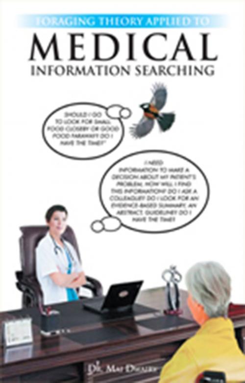 Cover of the book Foraging Theory Applied to Medical Information Searching by Dr Mai Dwairy, Xlibris NZ