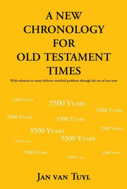 Cover of the book A New Chronology for Old Testament Times by Jan van Tuyl, AuthorHouse UK