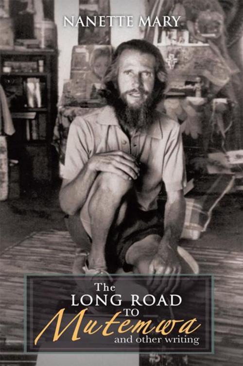 Cover of the book The Long Road to Mutemwa by Nanette Mary, AuthorHouse UK
