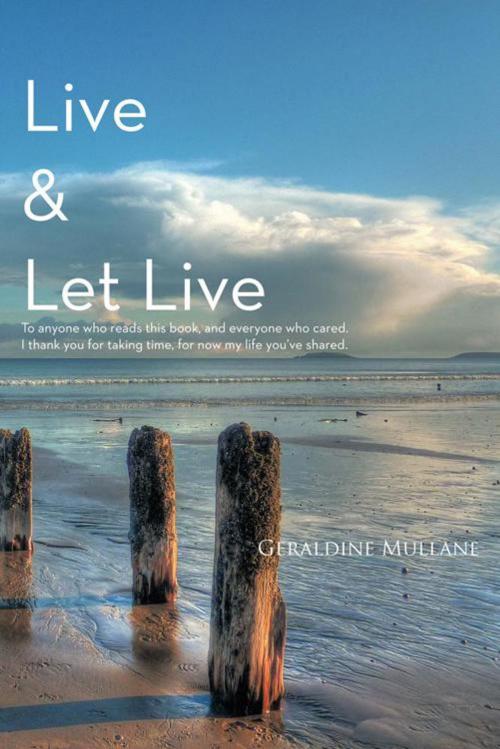 Cover of the book Live & Let Live by Geraldine Mullane, AuthorHouse UK
