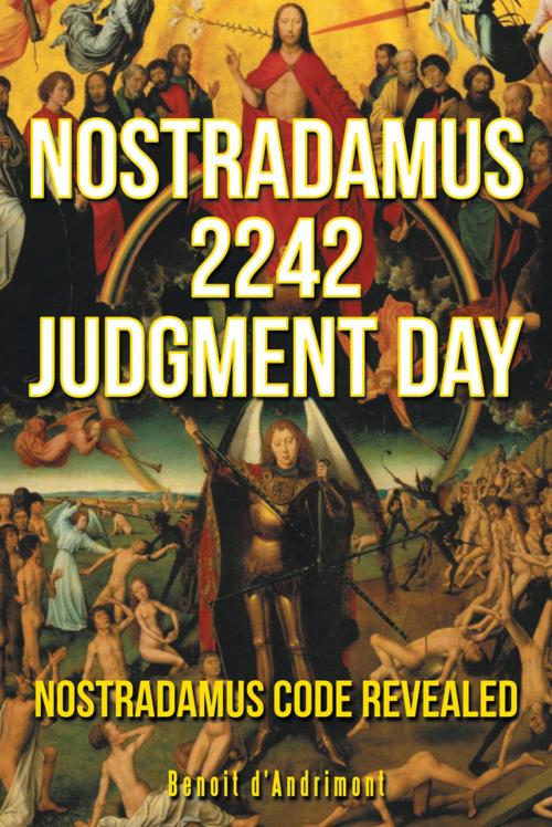 Cover of the book Nostradamus 2242 Judgment Day by Benoit d'Andrimont, AuthorHouse
