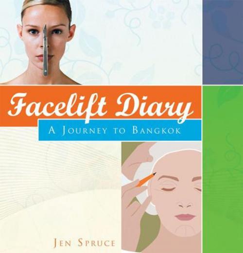 Cover of the book Facelift Diary by Jen Spruce, AuthorHouse