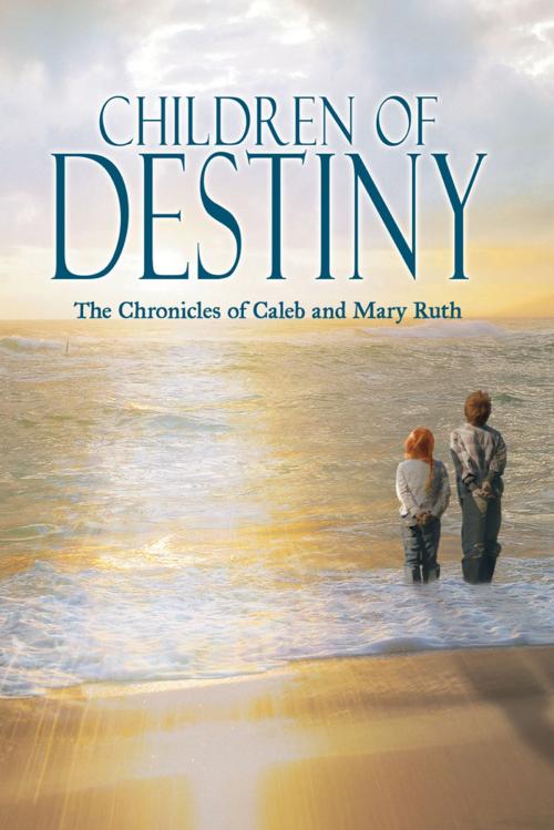 Cover of the book Children of Destiny by Barbara L. Apicella, AuthorHouse