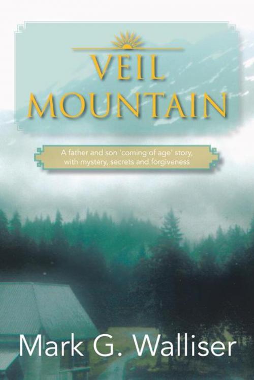 Cover of the book Veil Mountain by Mark G. Walliser, AuthorHouse