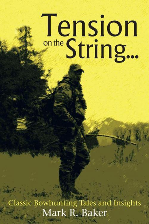 Cover of the book Tension on the String... by Mark R. Baker, AuthorHouse