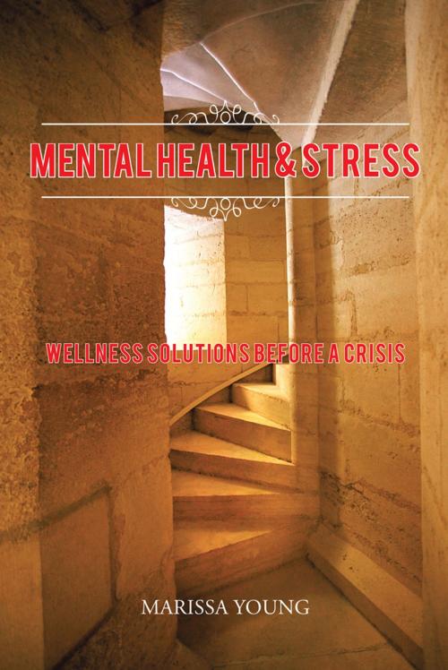 Cover of the book Mental Health & Stress by Marissa Young, AuthorHouse