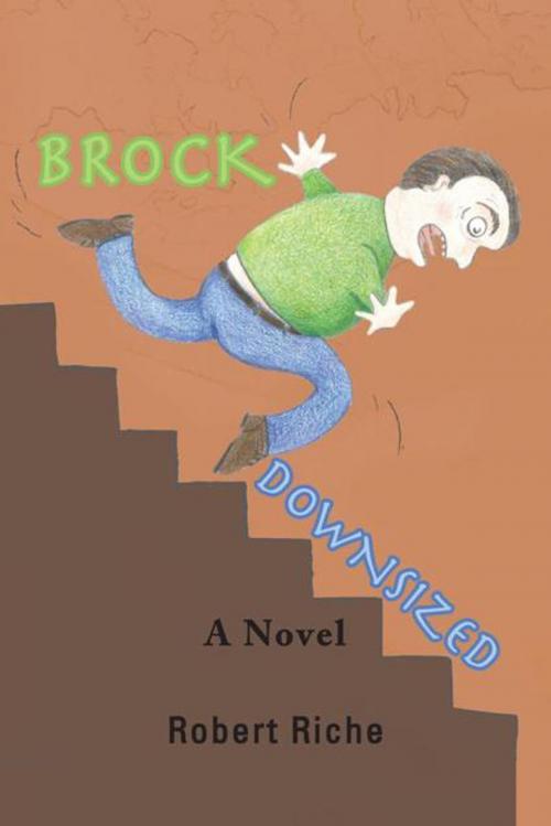 Cover of the book Brock Downsized by Robert Riche, AuthorHouse