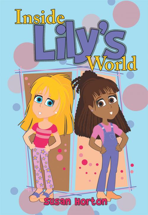Cover of the book Inside Lily's World by Susan Horton, AuthorHouse
