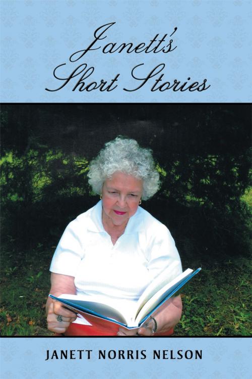 Cover of the book Janett’S Short Stories by Janett Norris Nelson, AuthorHouse