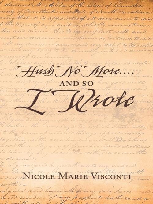 Cover of the book Hush No More....And so I Wrote by Nicole Marie Visconti, AuthorHouse