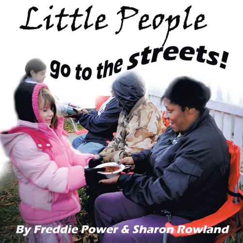 Cover of the book Little People Go to the Streets! by Freddie Power, Sharon Rowland, AuthorHouse