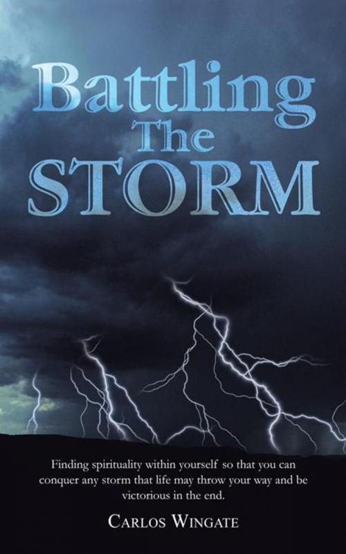 Cover of the book Battling the Storm by Carlos Wingate, AuthorHouse