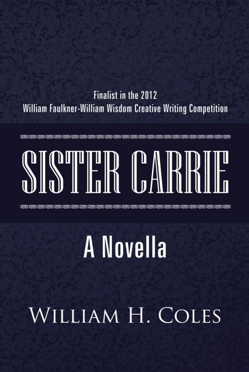 Cover of the book Sister Carrie by William H. Coles, AuthorHouse