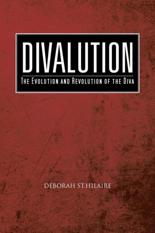 Cover of the book Divalution by Deborah St. Hilaire, AuthorHouse