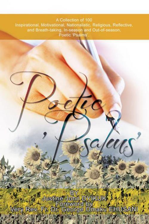 Cover of the book Poetic 'Psalms' by Justine John Dyikuk, Xlibris UK