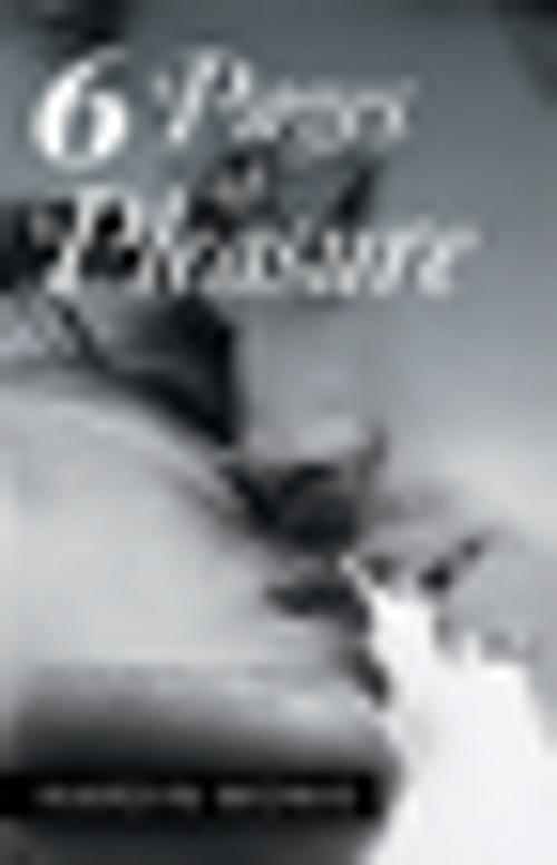 Cover of the book 6 Pages of Pleasure by Hardin Monie, Xlibris US
