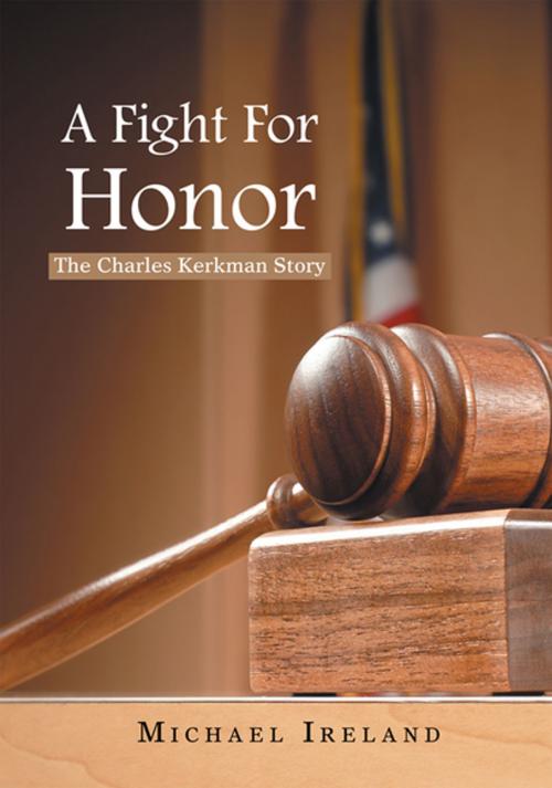 Cover of the book A Fight for Honor by Michael Ireland, Xlibris US