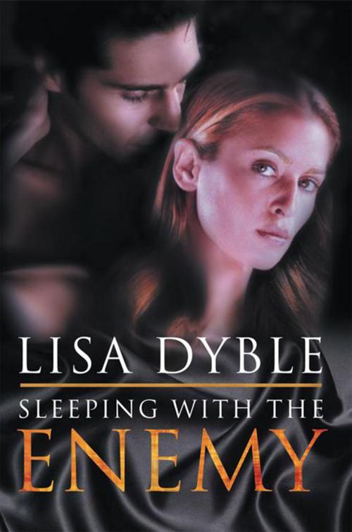 Cover of the book Sleeping with the Enemy by Lisa Dyble, Xlibris US
