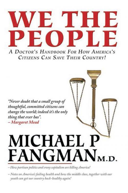 Cover of the book We the People by Michael P Fangman M.D., Xlibris US