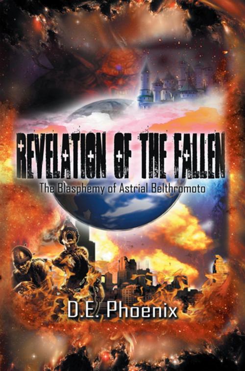 Cover of the book Revelations of the Fallen by D.E. Phoenix, Xlibris US