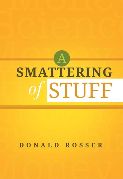 Cover of the book A Smattering of Stuff by Donald Rosser, Xlibris US