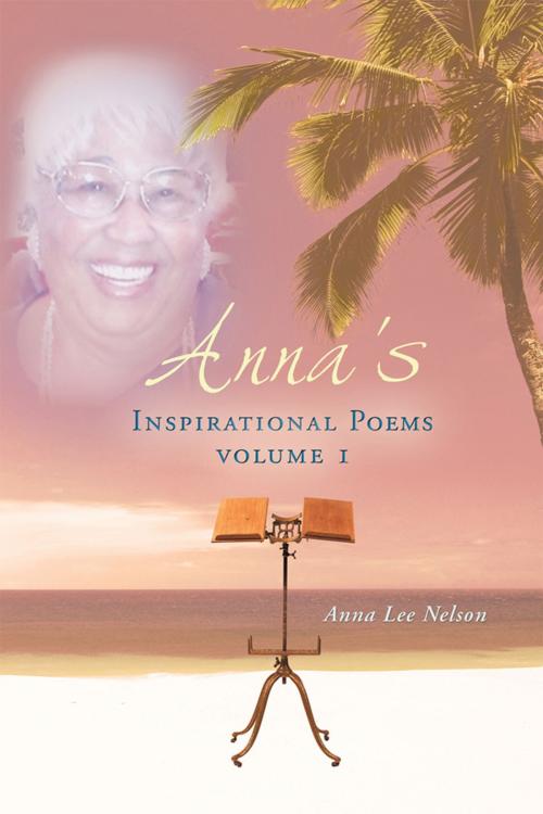 Cover of the book Anna's Inspirational Poems by Anna Lee Nelson, Xlibris US