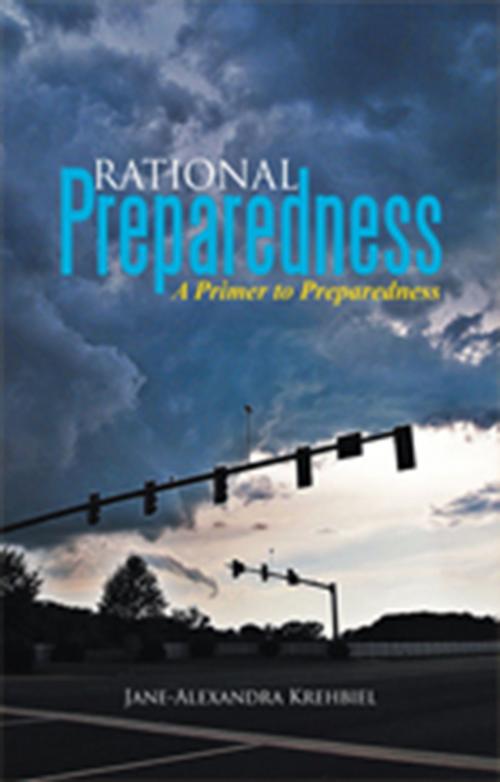 Cover of the book Rational Preparedness by Jane-Alexandra Krehbiel, Xlibris US