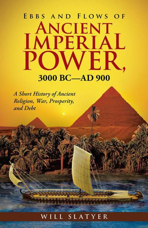 Cover of the book Ebbs and Flows of Ancient Imperial Power, 3000 Bc–Ad 900 by Will Slatyer, Partridge Publishing Singapore
