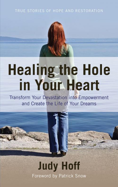 Cover of the book Healing the Hole in Your Heart by Judy Hoff, BookBaby