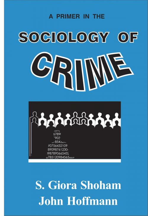 Cover of the book A Primer in the Sociology of Crime by S. Giora Shoham, John P. Hoffman, BookBaby