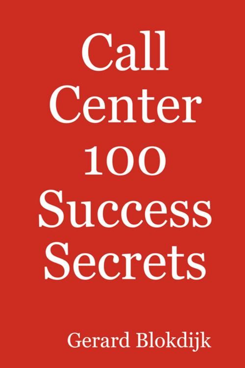 Cover of the book Call Center 100 Success Secrets by Gerard Blokdijk, Emereo Publishing