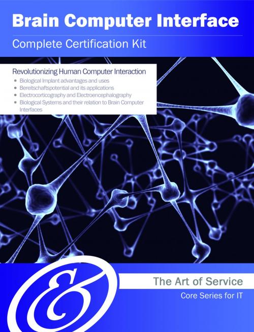 Cover of the book Brain Computer Interface Complete Certification Kit - Core Series for IT by Ivanka Menken, Emereo Publishing