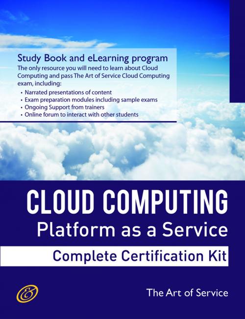 Cover of the book Cloud Computing PaaS Platform and Storage Management Specialist Level Complete Certification Kit - Platform as a Service Study Guide Book and Online Course leading to Cloud Computing Certification Specialist by Ivanka Menken, Emereo Publishing