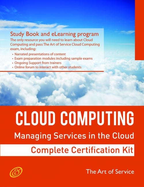 Cover of the book Cloud Computing: Managing Services in the Cloud Complete Certification Kit - Study Guide Book and Online Course by Ivanka Menken, Emereo Publishing