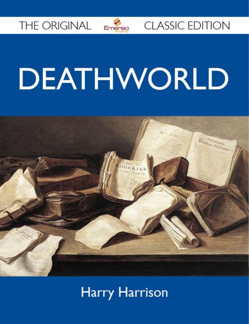Cover of the book Deathworld - The Original Classic Edition by Harrison Harry, Emereo Publishing