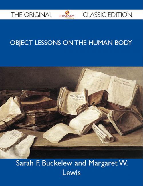Cover of the book Object Lessons on the Human Body - The Original Classic Edition by Lewis Sarah, Emereo Publishing