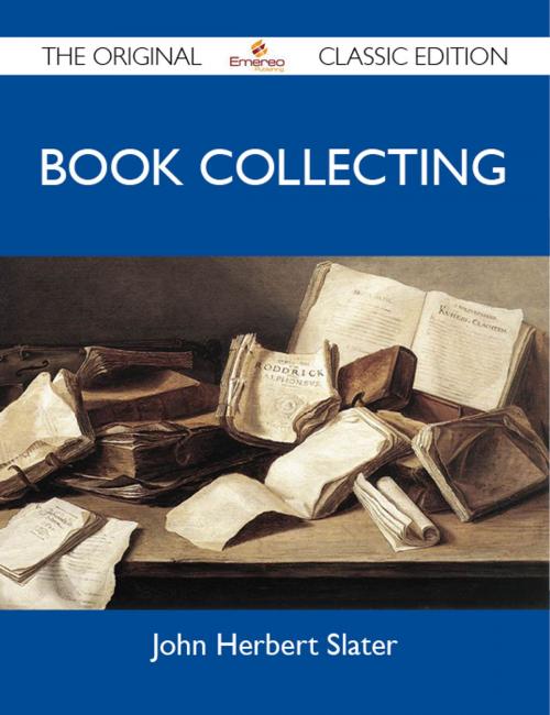 Cover of the book Book Collecting - The Original Classic Edition by Slater John, Emereo Publishing