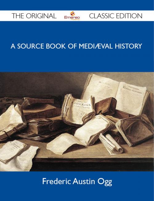 Cover of the book A Source Book of Mediæval History - The Original Classic Edition by Ogg Frederic, Emereo Publishing