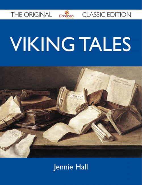 Cover of the book Viking Tales - The Original Classic Edition by Hall Jennie, Emereo Publishing