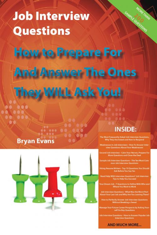 Cover of the book Job Interview Questions - How to Prepare For and Answer the Ones They WILL Ask You! ...and Much more by Bryan Evans, Emereo Publishing