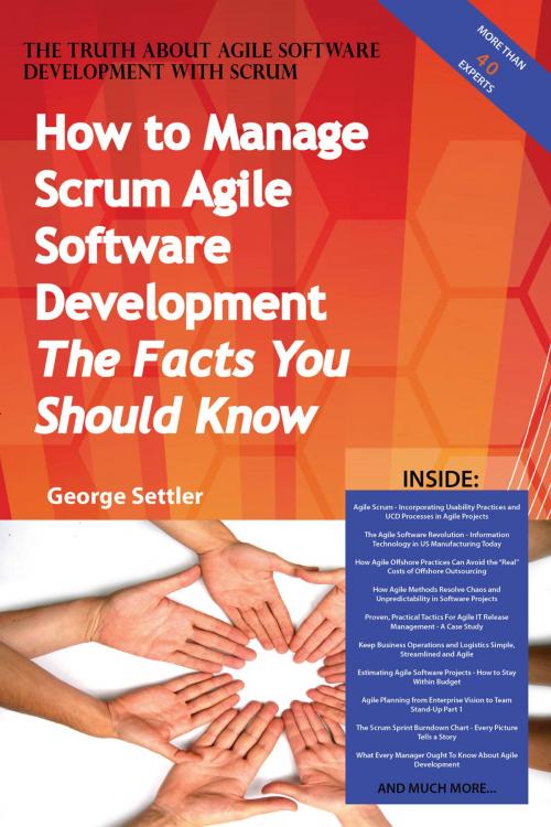 Cover of the book The Truth About Agile Software Development with Scrum - How to Manage Scrum Agile Software Development, The Facts You Should Know by George Settler, Emereo Publishing