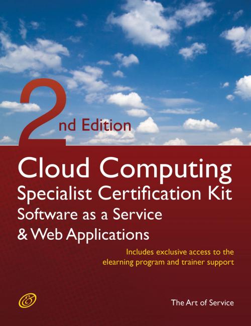 Cover of the book Cloud Computing SaaS And Web Applications Specialist Level Complete Certification Kit - Software As A Service Study Guide Book And Online Course - Second Edition by Ivanka Menken, Emereo Publishing