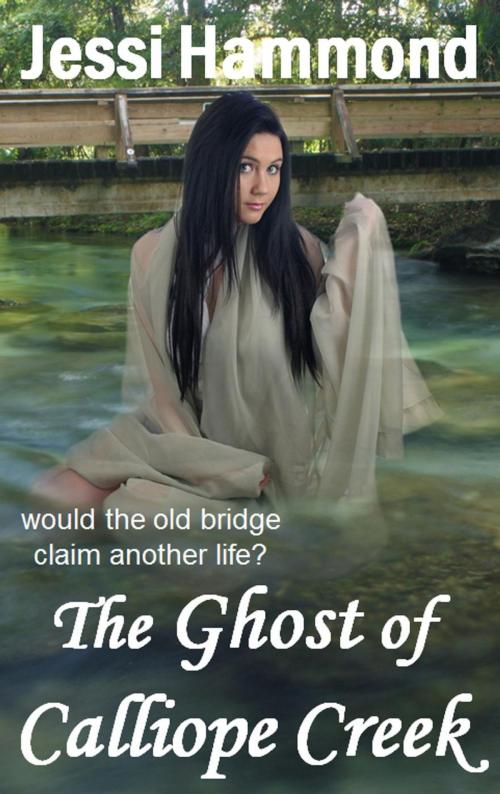 Cover of the book The Ghost of Calliope Creek by Jessi Hammond, Jessi Hammond