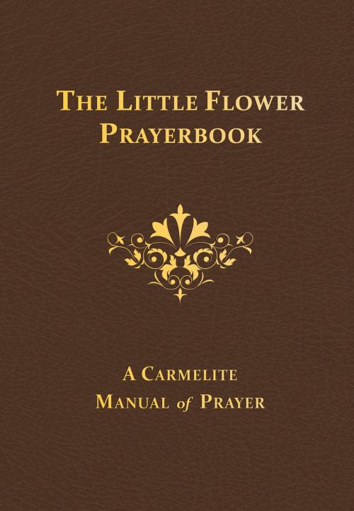 Cover of the book The Little Flower Prayerbook by The Rev. Columba Downey O. Carm., TAN Books