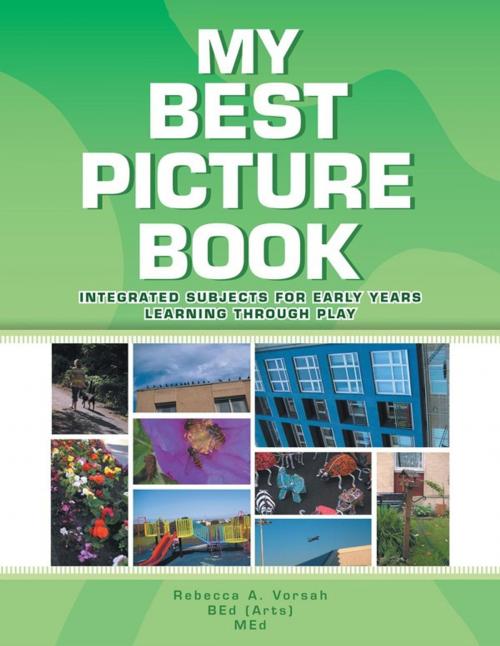 Cover of the book My Best Picture Book by Rebecca A. Vorsah, Xlibris UK
